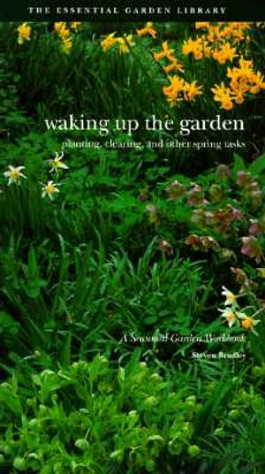 Waking Up the Garden: Seasonal Garden Woorkbooks, Vol. 8; Planting, Clearing, and Other Spring Tasks image number 0