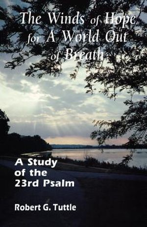 The Winds of Hope for a World Out of Breath: A Study of the 23rd Psalm image number 0