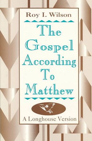The Gospel According to Matthew : A Longhouse Version image number 0