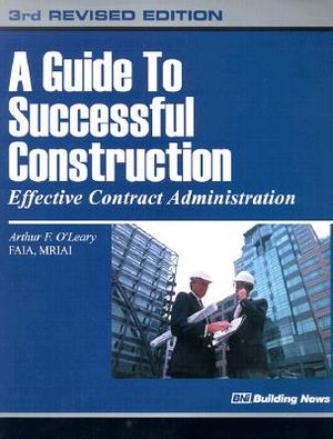 A Guide to Successful Construction: Effective Contract Administration image number 0