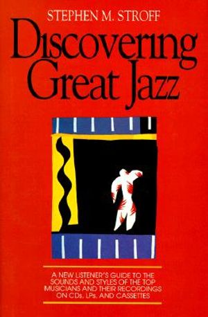 Discovering Great Jazz: A New Listener's Guide to the Top Jazz Musicians image number 0