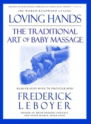 Loving Hands: The Traditional Art of Baby Massage image number 0