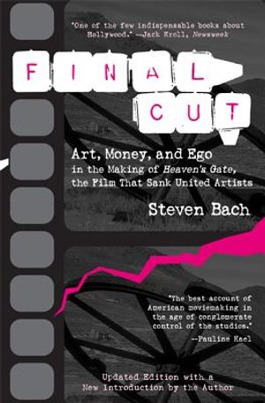 Final Cut: Art, Money, and Ego in the Making of Heaven's Gate, the Film That Sank United Artists image number 0