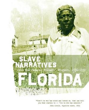 Florida Slave Narratives: Slave Narratives from the Federal Writers' Project 1936-1938 image number 0