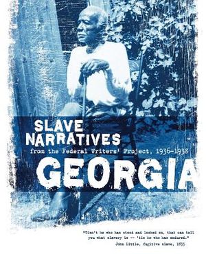 Georgia Slave Narratives: Slave Narratives from the Federal Writers' Project 1936-1938 image number 0