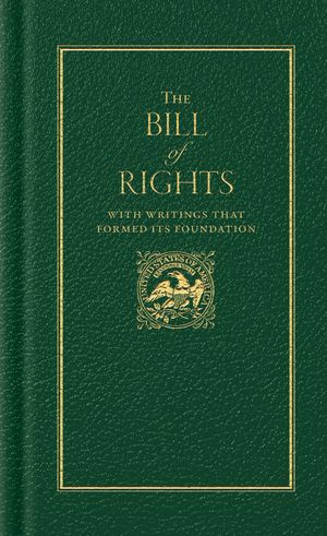 Bill of Rights: With Writings That Formed Its Foundation image number 0