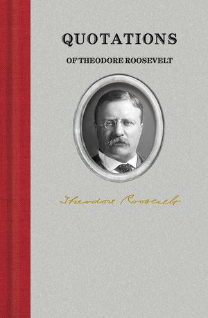 Quotations of Theodore Roosevelt image number 0
