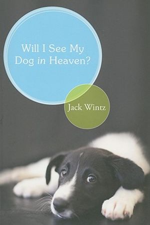 Will I See My Dog in Heaven?: God's Saving Love for the Whole Family of Creation image number 0