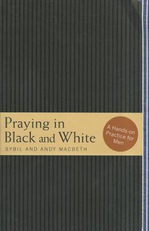 Praying in Black and White: A Hands-On Practice for Men image number 0