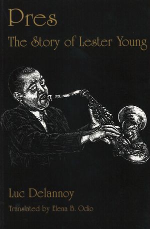 Pres: The Story of Lester Young image number 0