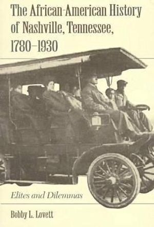 The African-American History of Nashville, Tennessee, 1780-1930: Elites and Dilemmas image number 0