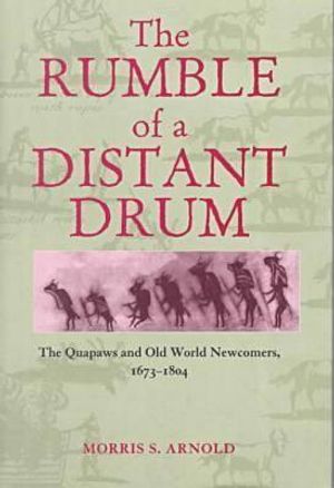 Rumble of a Distant Drum: Quapaws & Old World Newcomers, 1673-1804 image number 0