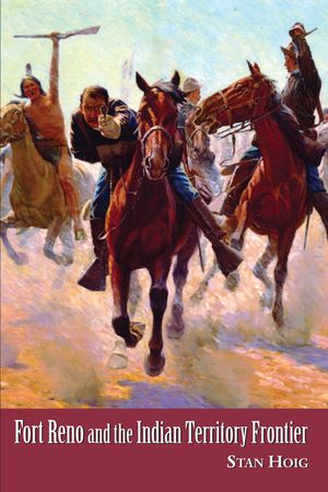 Fort Reno and the Indian Territory Frontier image number 0