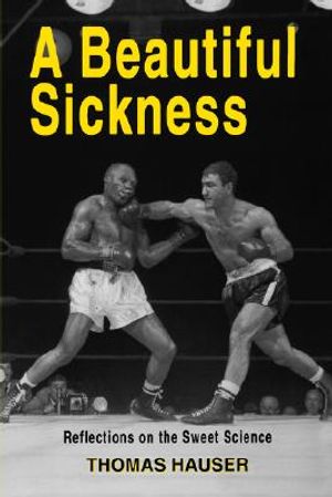 A Beautiful Sickness: Reflections on the Sweet Science image number 0