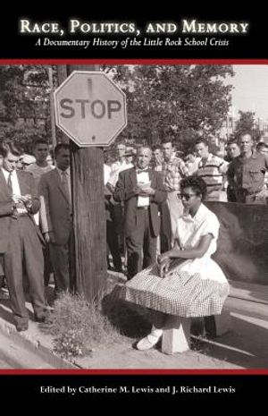 Race, Politics, and Memory: A Documentary History of the Little Rock School Crisis image number 0