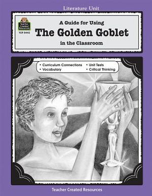 A Guide for Using the Golden Goblet in the Classroom image number 0