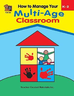 How to Manage Your Multi-Age Classroom, Grades K-2 image number 0