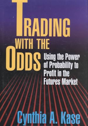 Trading with the Odds: Using the Power of Statistics to Profit in the Futures Market image number 0