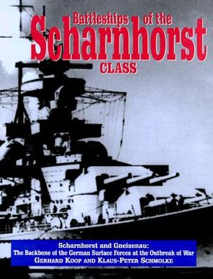Battleships of the Scharnhorst Class: Scharnhorst and Gneisenau: The Backbone of the German Surface Forces at the Outbreak of War image number 0