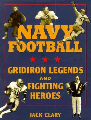 Navy Football: Gridiron Legends and Fighting Heroes image number 0