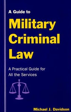 A Guide to Military Criminal Law image number 0