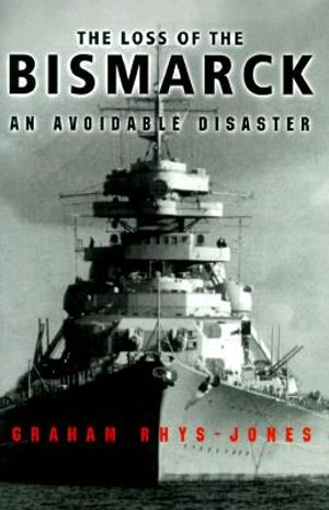 The Loss of the Bismarck: An Avoidable Disaster image number 0