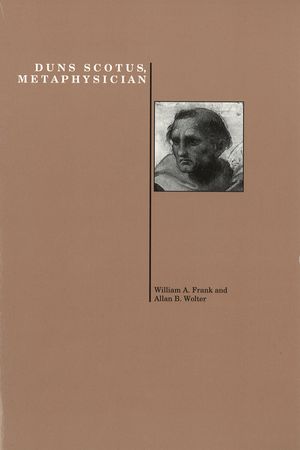 Duns Scotus, Metaphysician (Purdue Studies in Romance Literatures) image number 0