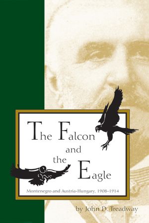 Falcon and Eagle: Montenegro and Austria-Hungary, 1908-1914 image number 0