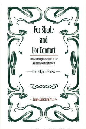 For Shade and for Comfort: Democratizing Horticulture in the Nineteenth-Century Midwest image number 0