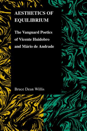 Aesthetics of Equilibrium: The Vanguard Poetics of Vicente Huidobro and Mario de Andrade image number 0