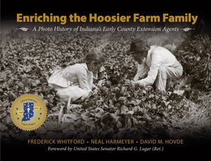Enriching the Hoosier Farm Family: A Photo History of Indiana's Early County Extension Agents image number 0