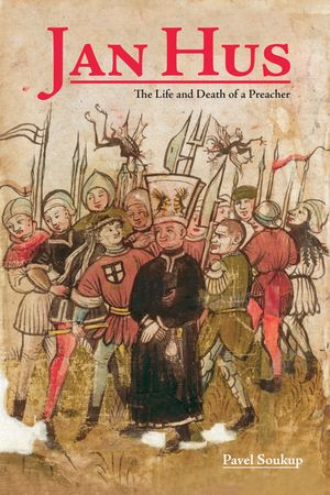 Jan Hus: The Life and Death of a Preacher image number 0