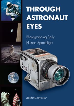 Through Astronaut Eyes: Photographing Early Human Spaceflight image number 0