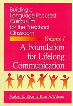 Building Language Focused Curriculum for the Preschool Classroom, Volume 1: A Foundation for Lifelong Communication image number 0