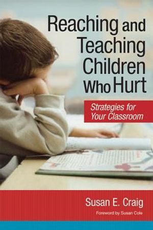 Reaching and Teaching Children Who Hurt: Strategies for Your Classroom image number 0