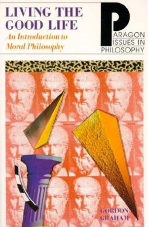 Living the Good Life: An Intro to Moral Philosophy image number 0
