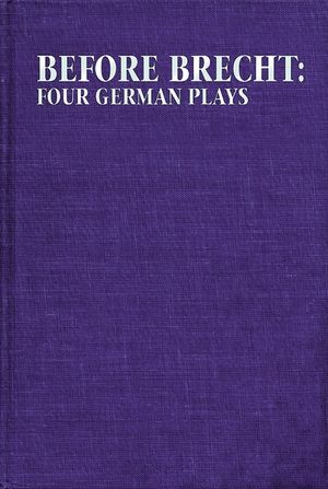 Before Brecht: Four German Plays image number 0
