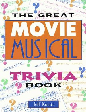 The Great Movie Musical Trivia Book image number 0