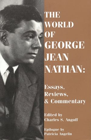 The World of George Jean Nathan: Essays, Reviews and Commentary image number 0