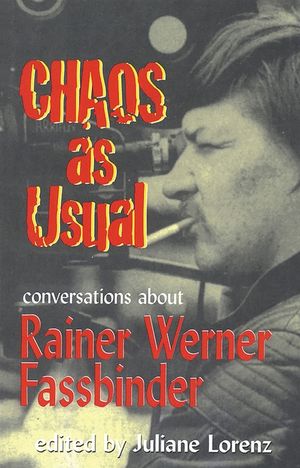 Chaos as Usual: Conversations About Rainer Werner Fassbinder image number 0