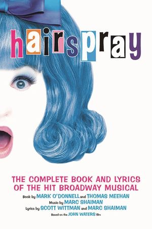 Hairspray: The Complete Book and Lyrics of the Hit Broadway Musical image number 0