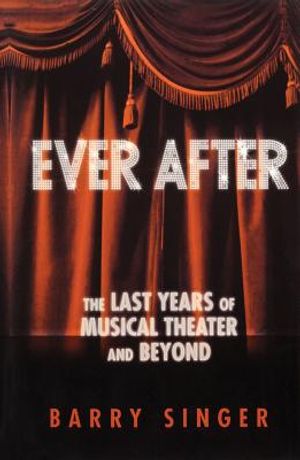 Ever After: The Last Years of Musical Theater and Beyond image number 0