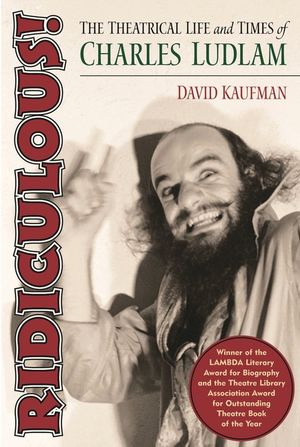 Ridiculous!: The Theatrical Life and Times of Charles Ludlam image number 0