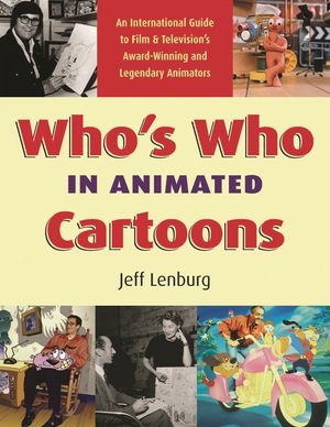 Who's Who in Animated Cartoons: An International Guide to Film & Television's Award-Winning and Legendary Animators image number 0