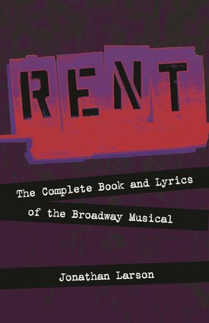 Rent: The Complete Book and Lyrics of the Broadway Musical image number 0