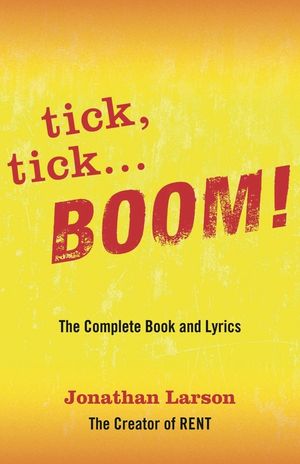 tick tick ... BOOM!: The Complete Book and Lyrics image number 0