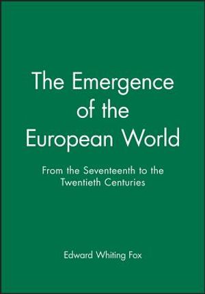 The Emergence of the Modern European World: From the Seventeenth to the Twentieth Century image number 0