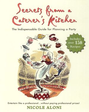 Secrets from a Caterer's Kitchen: The Indispensable Guide for Planning a Party image number 0