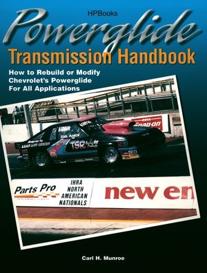 Powerglide Transmission Handbook: How to Rebuild or Modify Chevrolet's Powerglide for All Applications image number 0