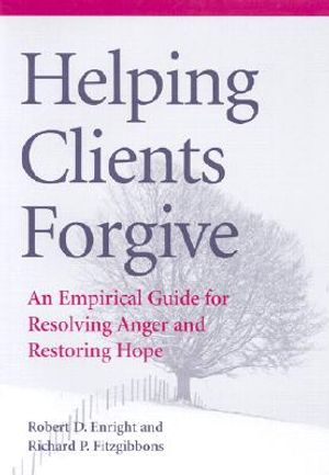 Helping Clients Forgive: An Empirical Guide for Resolving Anger and Restoring Hope image number 0